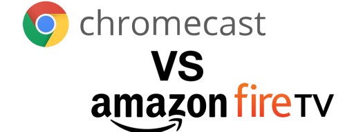 Chromecast vs Firestick