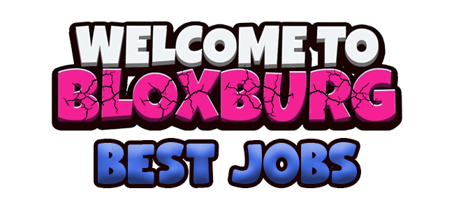 The Best & Highest Paying Jobs In Bloxburg